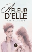 Cover-Bild zum Titel 'À fleur d'elle' von 'Marie Lavaud'