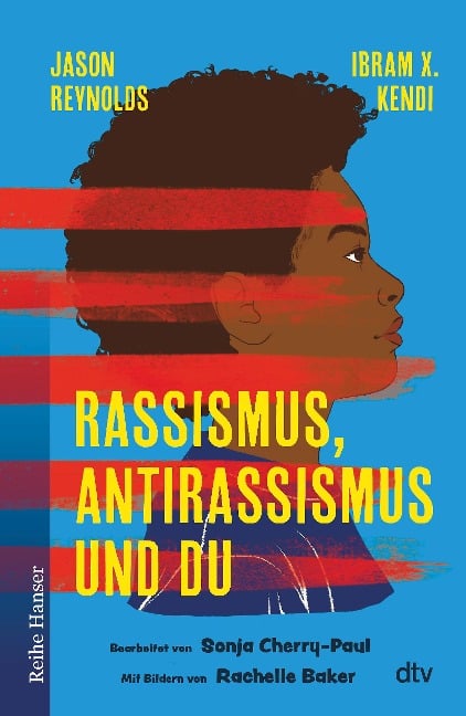 Rassismus, Antirassismus und du - Jason Reynolds, Ibram X. Kendi, Sonja Cherry-Paul