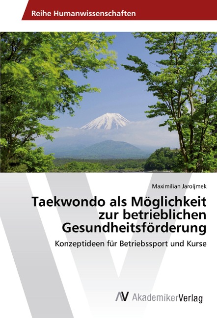 Taekwondo als Möglichkeit zur betrieblichen Gesundheitsförderung - Maximilian Jaroljmek