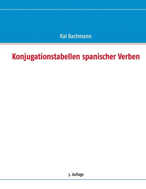Konjugationstabellen spanischer Verben - Kai Bachmann