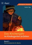 Cover-Bild zum Titel 'Das Kirchenjahr im Kindergarten (er)leben. Von Erntedank bis St. Martin' von 'Stephan Sigg'