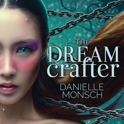 The Dream Crafter Lib/E - Danielle Monsch
