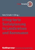 Integrierte Sozialplanung in Landkreisen und Kommunen - 