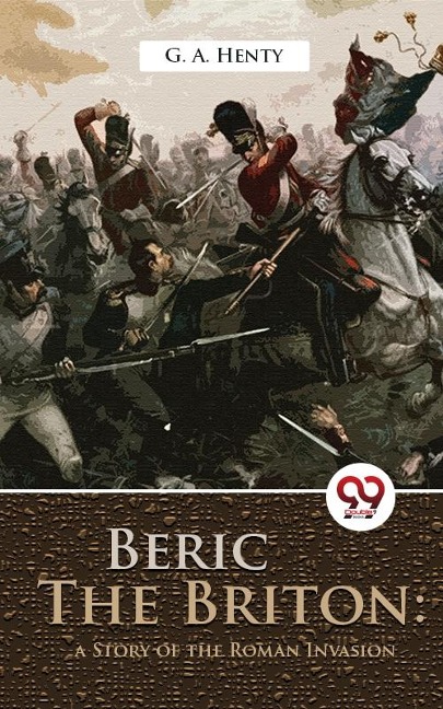 Beric The Briton - G. A Henty