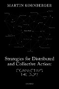 Cover-Bild zum Titel 'Strategies for Distributed and Collective Action' von 'Martin Kornberger'