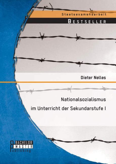 Nationalsozialismus im Unterricht der Sekundarstufe I - Dieter Nelles