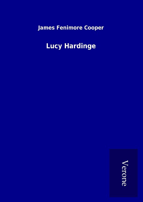 Lucy Hardinge - James Fenimore Cooper