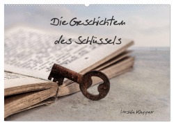 Die Geschichten des Schlüssels (Wandkalender 2026 DIN A2 quer), CALVENDO Monatskalender - Ursula Klepper