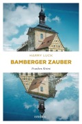 Cover-Bild zum Titel 'Bamberger Zauber' von 'Harry Luck'