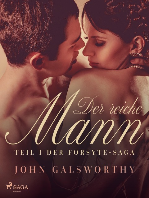 Der reiche Mann - Teil 1 der Forsyte-Saga - John Galsworthy