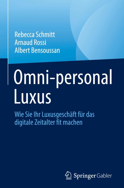 Omni-personal Luxus - Rebecca Schmitt, Arnaud Rossi, Albert Bensoussan