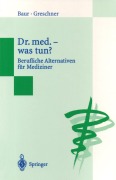 Cover-Bild zum Titel 'Dr. med. - was tun?' von 'Martin Greschner, Eva-Maria Baur'