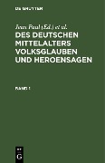 Cover-Bild zum Titel 'Des Deutschen Mittelalters Volksglauben und Heroensagen. Band 1' von ''