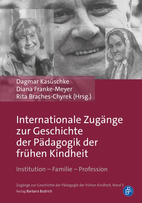 Internationale Zugänge zur Geschichte der Pädagogik der frühen Kindheit - 