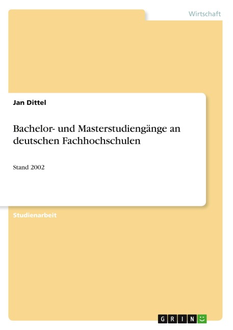 Bachelor- und Masterstudiengänge an deutschen Fachhochschulen - Jan Dittel
