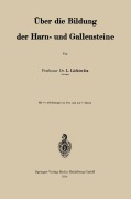 Cover-Bild zum Titel 'Über die Bildung der Harn- und Gallensteine' von 'Leopold Lichtwitz'