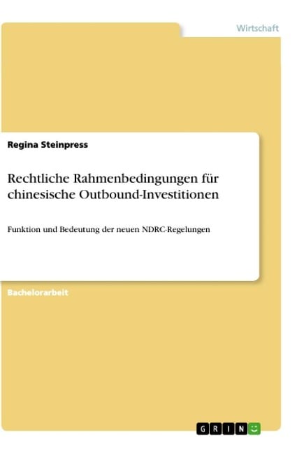 Rechtliche Rahmenbedingungen für chinesische Outbound-Investitionen - Regina Steinpress