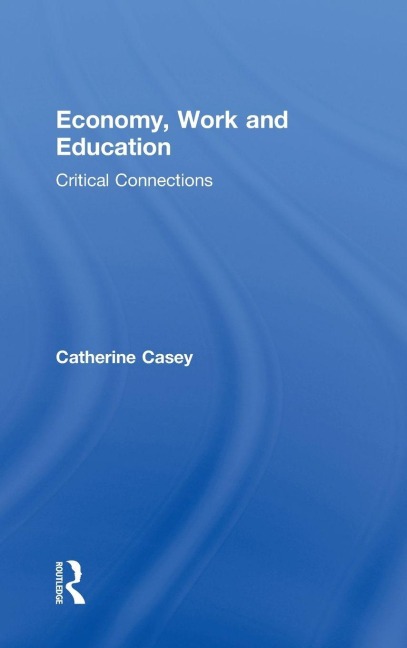 Economy, Work, and Education - Catherine Casey