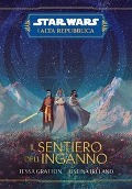 Cover-Bild zum Titel 'Il sentiero dell'inganno. L'Alta Repubblica. Star Wars' von 'Tessa Gratton, Justina Ireland'
