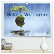 Cover-Bild zum Titel 'Natur-Meditationen - Nimm Dir Zeit (hochwertiger Premium Wandkalender 2026 DIN A2 quer), Kunstdruck in Hochglanz' von 'Calvendo Calvendo'