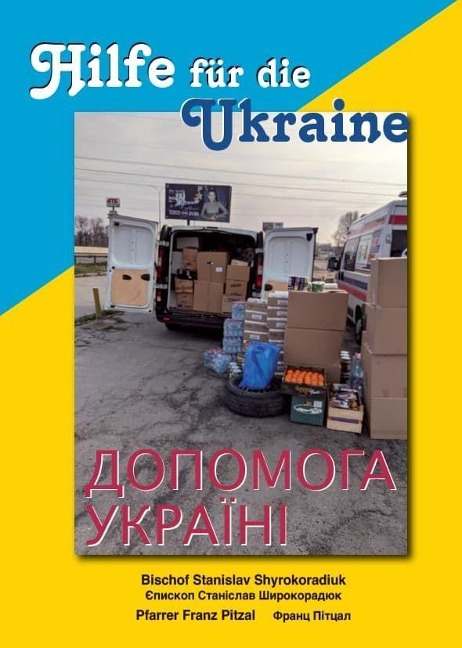 Hilfe für die Ukraine - Stanislaus Shyrokoradiuk, Franz Pitzal