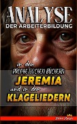 Analyse der Arbeiterbildung in den Prophetischen Büchern Jeremia und in den Klageliedern (Die Lehre von der Arbeit in der Bibel, #16) - Biblische Predigten