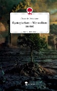 Dystopiarium - Wir wollten zu viel. Life is a Story - story.one - Alexander Kehrmann