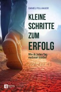 Cover-Bild zum Titel 'Kleine Schritte zum Erfolg' von 'Daniel Fellhauer'