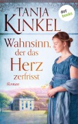 Cover-Bild zum Titel 'Wahnsinn, der das Herz zerfrisst' von 'Tanja Kinkel'