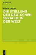 Cover-Bild zum Titel 'Die Stellung der deutschen Sprache in der Welt' von 'Ulrich Ammon'