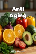 Cover-Bild zum Titel 'Anti Aging' von 'Mira Skylark'