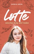 Lotte zwischen Krieg und Frieden - Saskia Heinl