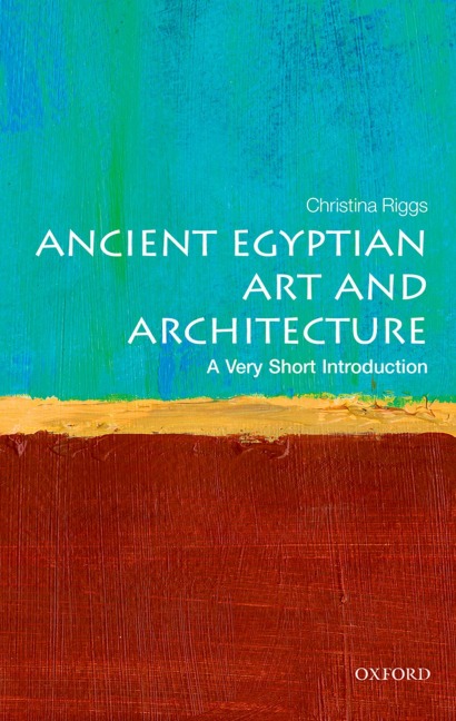 Ancient Egyptian Art and Architecture - Christina Riggs