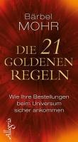 Die 21 goldenen Regeln - Bärbel Mohr