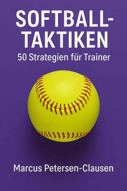 Softball Taktiken für Trainer - Marcus PC Petersen - Clausen