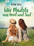 Cover-Bild zum Titel 'Wir Mädels aus Nord und Süd' von 'Else Ury'