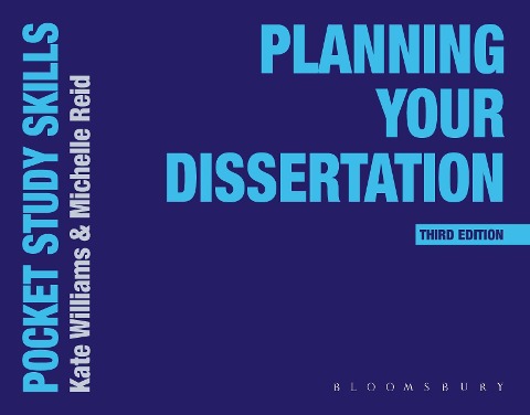 Planning Your Dissertation - Kate Williams, Michelle Reid