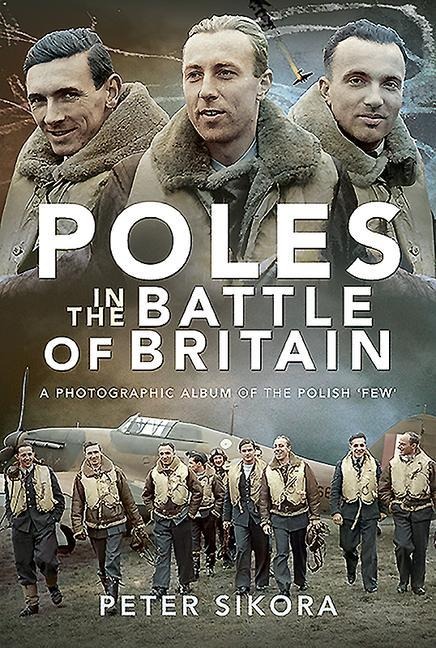 Poles in the Battle of Britain - Peter Sikora