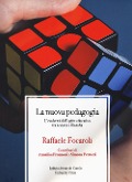 La nuova pedagogia. L'evolversi dell'agire educativo tra scienza e filosofia - Raffaele Focaroli