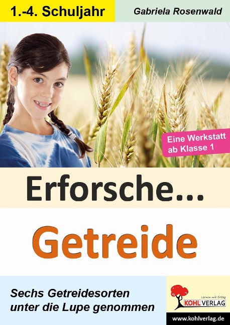 Erforsche ... Getreide - Gabriela Rosenwald