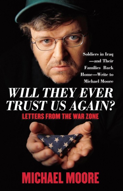 Will They Ever Trust Us Again? - Michael Moore