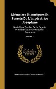 Cover-Bild zum Titel 'Mémoires Historiques Et Secrets De L'impératrice Joséphine' von 'Marie-Anne Adélaïde Lenormand'