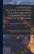 Cover-Bild zum Titel 'Chroniques Relatives À L'histoire De La Belgique Sous La Domination Des Ducs De Bourgogne' von 'Jean Brandon'