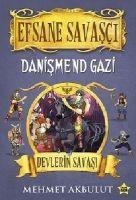 Efsane Savasci Danismend Gazi - Devlerin Savasi - Mehmet Akbulut