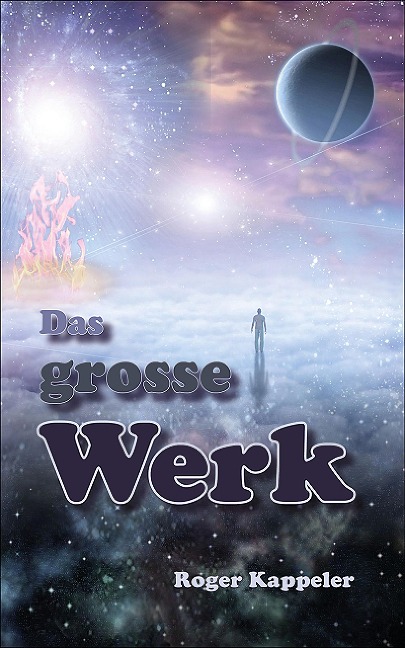 Das grosse Werk - Roger Kappeler