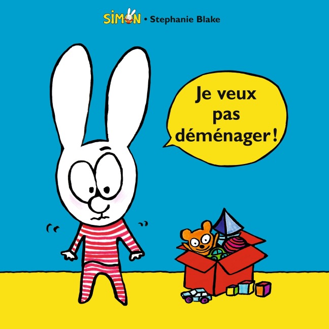 Je veux pas déménager ! - Stephanie Blake