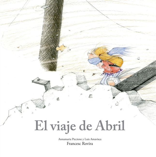 El Viaje de Abril - Annamaria Piccione, Luis Amavisca