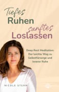Cover-Bild zum Titel 'Tiefes Ruhen - sanftes Loslassen' von 'Nicole Stern'