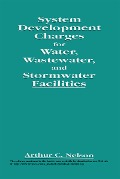 Cover-Bild zum Titel 'System Development Charges for Water, Wastewater, and Stormwater Facilities' von 'Arthur C. Nelson'