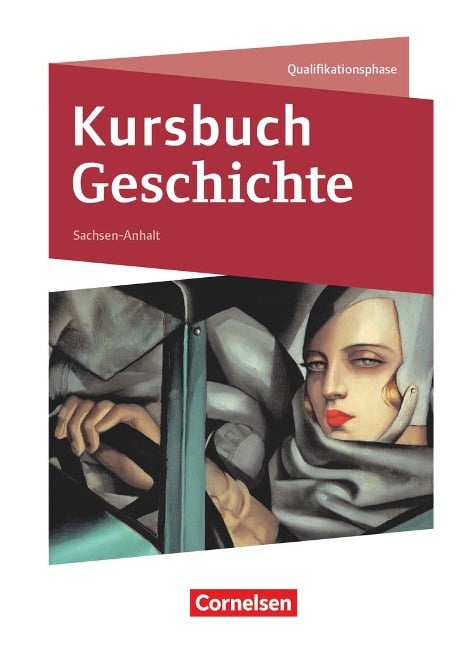 Kursbuch Geschichte 11./12. Schuljahr - Sachsen-Anhalt - Schülerbuch - Martin Grohmann, Miriam Hoffmeyer, Wolfgang Jäger, Silke Möller, Robert Rauh